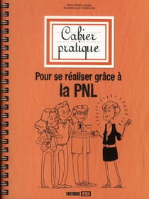 Cahier pratique pour se réaliser grace à la PNL