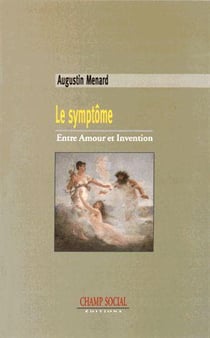 Le symptôme - entre amour et invention