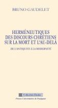 Herméneutiques des discours chrétiens sur la mort et l'au-delà - de l'antiquité à la modernité