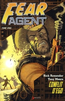 Fear Agent Tome 5 : conflit d'ego