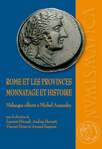 Rome et les provinces - monnayage et histoire