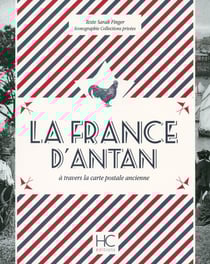 La france d'antan à travers la carte postale ancienne