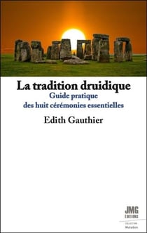 La tradition druidique - histoire, philosophie et pratique
