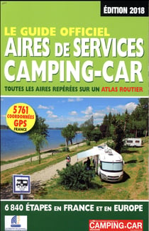 Le guide officiel aires de services camping-car 2018 (édition 2018)