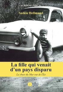 La fille qui venait d'un pays disparu - la chute du mur vue de l'Est