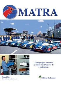 Matra : témoignages, souvenirs et anecdotes d'une vie de « Matracien »