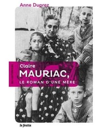 Claire Mauriac, le roman d'une mere
