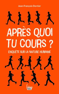 Après quoi tu cours ? questions sur la nature humaine