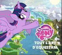 My little pony - tout l'art d'equestria