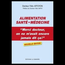 Alimentation - Santé - Médecine : "Merci docteur, on ne m'avait encore jamais dit ça !"