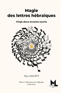 Magie des lettres hébraïques : Vingt-deux arcanes sacrés