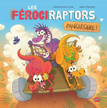Les Férociraptors - Paniquosaure
