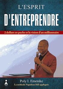 L'esprit d'entreprendre - 2 dollars en poche et la vision de millionaire