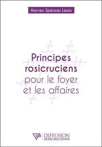 Principes rosicruciens pour le foyer et les affaires