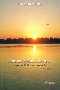 Juste une question de coeur - la réconciliation par les mots