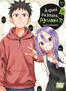 À quoi tu joues, Ayumu ?! Tome 7