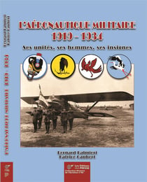 L'AÉRONAUTIQUE MILITAIRE 1919-1934 : Ses unités, ses hommes, ses insignes
