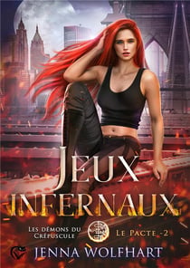 Les démons du crépuscule, le pacte 2 : les demons du crepuscules - le pacte, tome 2 : jeux infernaux