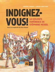 Indignez-vous ! la violente espérance de Stéphane Hessel