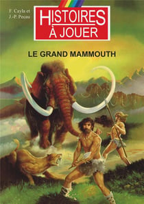 Le grand mammouth : la préhistoire