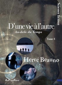 D'une vie à l'autre t.3 - au-delà du temps