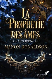 LA PROPHETIE DES AMES : 3. SANG D'ENCRE