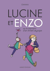 Lucine et Enzo ou le parcours d'un enfant atypique