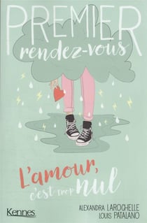 Premier rendez-vous Tome 2 : l'amour, c'est trop nul