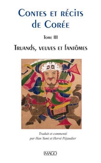 Contes et récits de Corée Tome 3 : truands, musiciens, veuves et fantômes