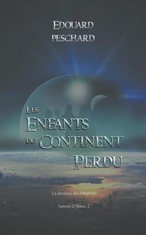 LES ENFANTS DU CONTINENT PERDU - T05 - LES ENFANTS DU CONTINENT PERDU - LA DESTINEE DES ORIGINELS