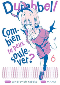 Dumbbell : combien tu peux soulever ? Tome 6