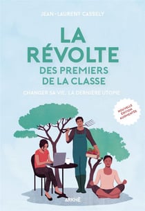 La révolte des premiers de la classe : changer sa vie, la dernière utopie