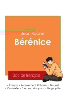 Réussir son Bac de français 2025 : Analyse de la pièce Bérénice de Jean Racine