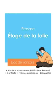 Reussir son bac de philosophie 2024 : analyse de l'essai eloge de la folie de erasme
