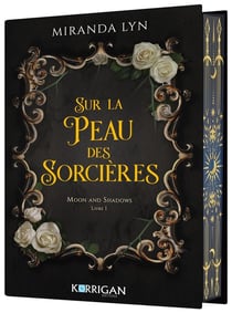 Moon and Shadows Tome 1 : Sur la peau des sorcières