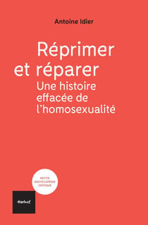 Réprimer et réparer : une histoire éffacée de l'homosexualité