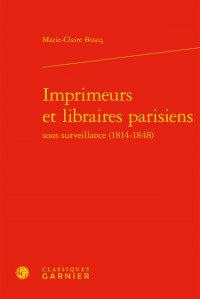 Imprimeurs et libraires parisiens sous surveillance (1814-1848)