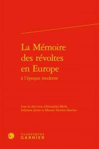La mémoire des révoltés en Europe à l'époque moderne