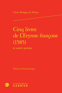 Cinq livres de l'erynne françoise (1585) et autres poésies