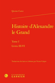Histoire d'Alexandre le Grand Tome 1 : Livres III-VI