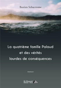 La quatrieme famille palaud et des verites lourdes de consequences