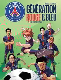 Paris Saint-Germain Academy : Génération rouge et bleue Tome 2 : Une équipe incroyable