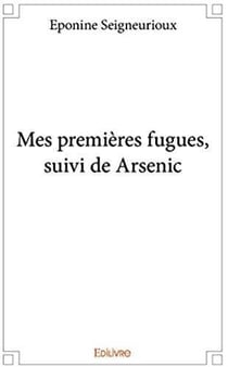 Mes premières fugues - arsenic