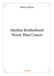 Muslim brotherhood worse than cancer