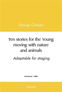 Ten stories for the Young moving with nature and animals - Adaptable for staging