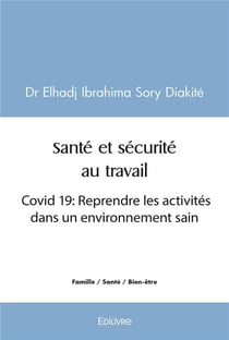 Santé et sécurité au travail : Covid 19 : Reprendre les activités dans un environnement sain