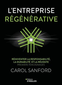 L'entreprise régénérative : Réinventer la responsabilité, la durabilité et la réussite : Premiers témoignages