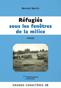 Réfugiés sous les fenêtres de la milice : Grands Caracteres 18
