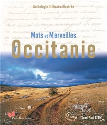 Mots et merveilles : Occitanie : anthologie littéraire illustrée
