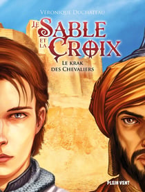 Le sable et la croix Tome 1 : le krak des chevaliers